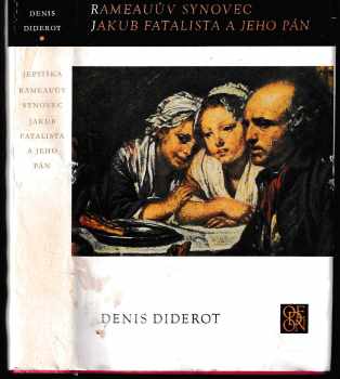 Denis Diderot: Jeptiška : Rameauův synovec , Jakub fatalista a jeho pán