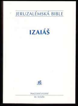 Jeruzalémská bible - Písmo svaté vydané Jeruzalémskou biblickou školou - pracovní vydání - Izaiáš - svazek XII.