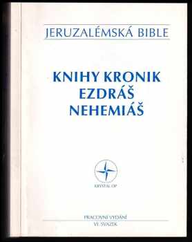 Jeruzalémská bible - svatá bible vydaná Jeruzalémskou biblickou školou - pracovní vydání VI. svazek, Knihy Kronik, Ezdráš a Nehemiáš.