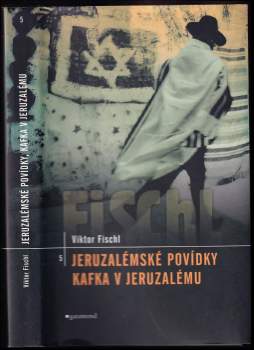 Jeruzalémské povídky ; Kafka v Jeruzalému