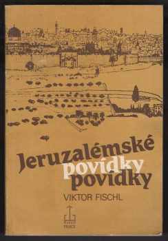 Viktor Fischl: Jeruzalémské povídky