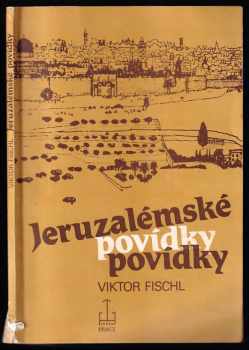 Viktor Fischl: Jeruzalémské povídky
