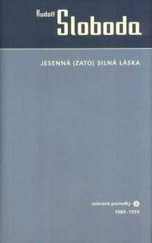 Rudolf Sloboda: Jesenná (zato) silná láska