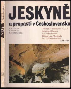 Jeskyně a propasti v Čekoslovensku : Pravěká skalní pevnost - Bohumil Kučera (1981, Academia) - ID: 829278