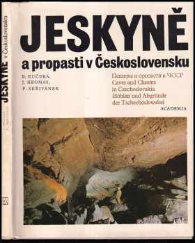 Jeskyně a propasti v Čekoslovensku : Pravěká skalní pevnost - Bohumil Kučera (1981, Academia) - ID: 768635