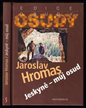 Jaroslav Hromas: Jeskyně - můj osud