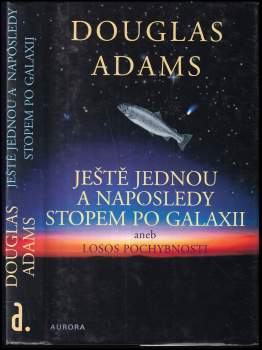 Ještě jednou a naposledy stopem po Galaxii, aneb, Losos pochybnosti