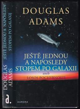 Ještě jednou a naposledy stopem po Galaxii, aneb, Losos pochybnosti