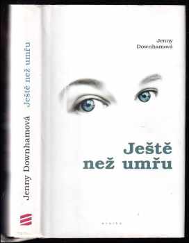 Jenny Downham: Ještě než umřu