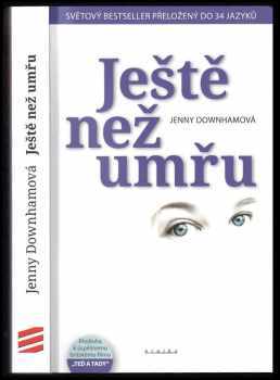 Ještě než umřu - Jenny Downham (2016, Eroika) - ID: 756997