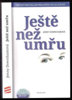 Ještě než umřu - Jenny Downham (2016, Eroika) - ID: 834102