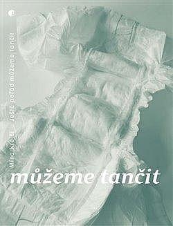 Ještě pořád... můžeme tančit