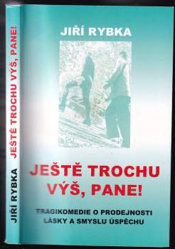 Ještě trochu výš, pane!