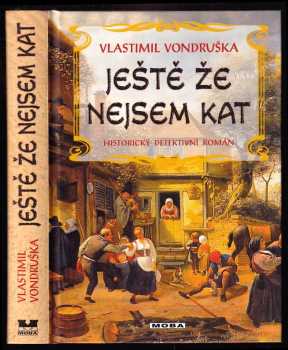 Vlastimil Vondruška: Ještě že nejsem kat