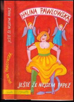 Halina Pawlowská: Ještě že nejsem papež