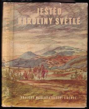 Ještěd Karoliny Světlé : Karolina Světlá [pseud.] v dopisech o ještědských horách a jejich lidu - Karolina Světlá (1958, Krajské nakladatelství) - ID: 772275