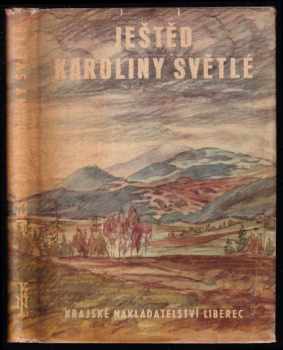 Karolina Světlá: Ještěd Karoliny Světlé - Karolina Světlá pseud. v dopisech o ještědských horách a jejich lidu