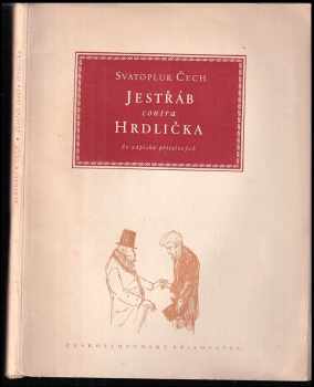 Jestřáb contra Hrdlička : ze zápisků přítelových - Svatopluk Čech (1950, Československý spisovatel) - ID: 225867