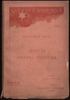 Jestřáb contra Hrdlička : ze zápisků přítelových - Svatopluk Čech (1927, J. Otto) - ID: 350034