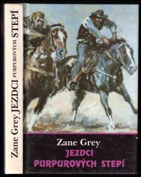 Zane Grey: Jezdci purpurových stepí