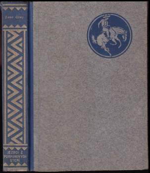 Zane Grey: Jezdci z purpurových stepí