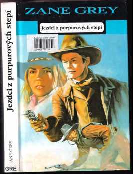 Zane Grey: Jezdci z purpurových stepí