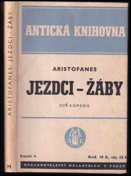 Jezdci ; Žáby : dvě komedie