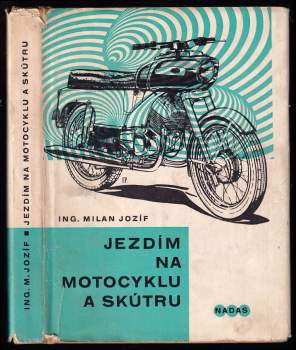 Milan Jozíf: Jezdím na motocyklu a skútru