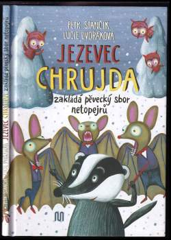 Petr Stančík: Jezevec Chrujda zakládá pěvecký sbor netopejrů