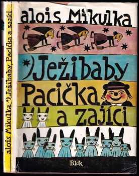 Alois Mikulka: Ježibaby, Pacička a zajíci