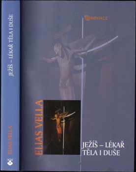 Ježíš - lékař těla i duše - Elias Vella (2006, Karmelitánské nakladatelství) - ID: 1005526