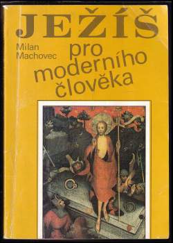 Milan Machovec: Ježíš pro moderního člověka