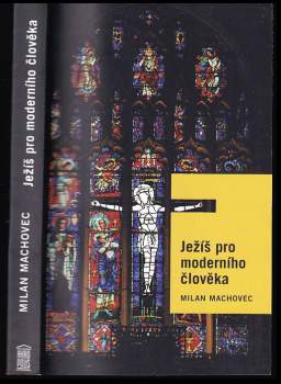 Milan Machovec: Ježíš pro moderního člověka