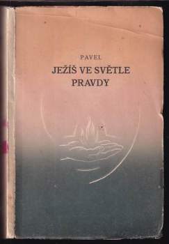 Ježíš ve světle pravdy