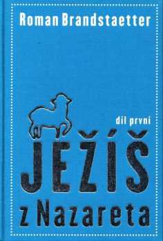 Roman Brandstaetter: Ježíš z Nazareta