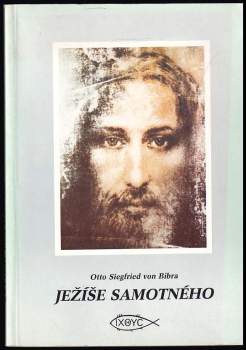 O. S. von Bibra: Ježíše samotného