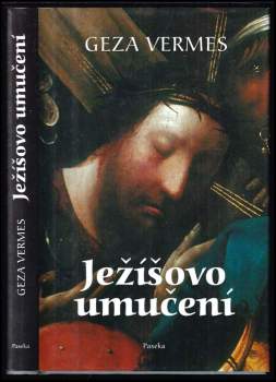 Géza Vermès: Ježíšovo umučení