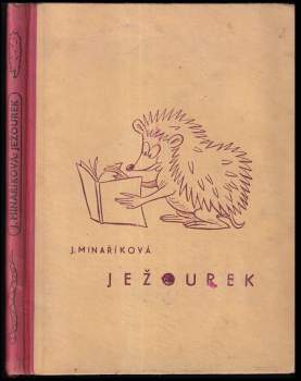Jarmila Minaříková: Ježourek a jeho příhody