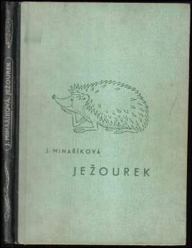 Jarmila Minaříková: Ježourek a jeho příhody