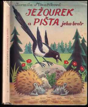 Jarmila Minaříková: Ježourek a Pišta, jeho bratr