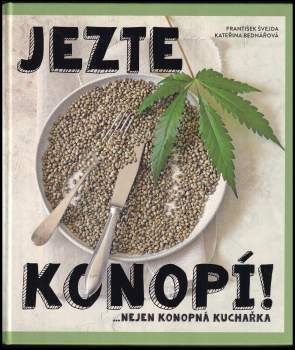 Kateřina Bednářová: Jezte konopí!