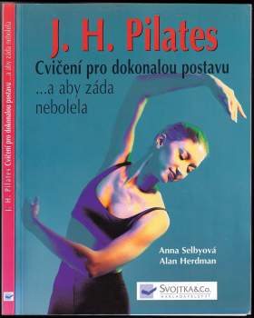 Alan Herdman: J.H. Pilates - cvičení pro dokonalou postavu --a aby záda nebolela