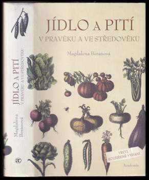 Magdalena Beranová: Jídlo a pití v pravěku a ve středověku