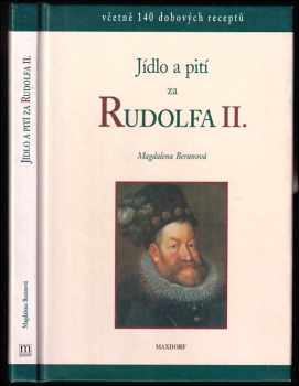 Magdalena Beranová: Jídlo a pití za Rudolfa II
