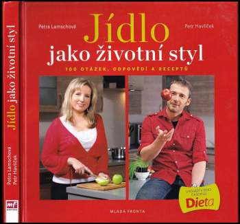 Jídlo jako životní styl. 100 otázek, odpovědí a receptů