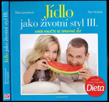 Jídlo jako životní styl III., aneb, Naučte se správně jíst