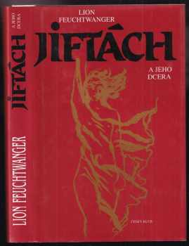 Jiftách a jeho dcera - Lion Feuchtwanger (1998, Český klub) - ID: 537960