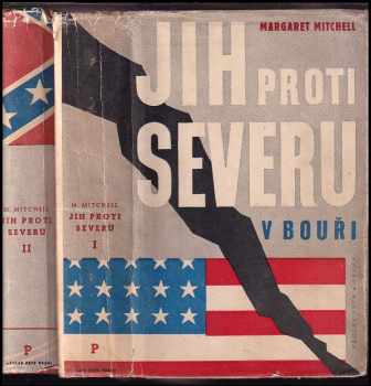 Jih proti Severu : Román. V bouři, Po bouři, 1 + 2 - Margaret Mitchell (1948, Václav Petr) - ID: 340327