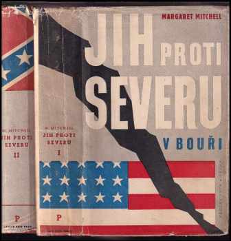 Margaret Mitchell: Jih proti Severu : Román. V bouři, Po bouři, 1 + 2