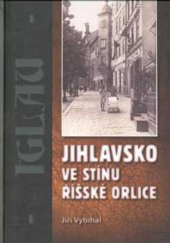 Jihlavsko ve stínu říšské orlice